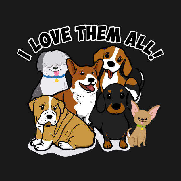 i love all dogs