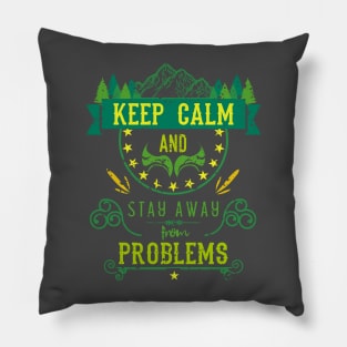 Keep Calm and Stay Away from Problems Vintage Pillow