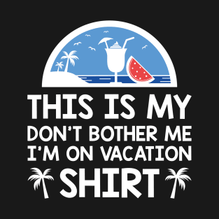 I'm On Vacation T-Shirt