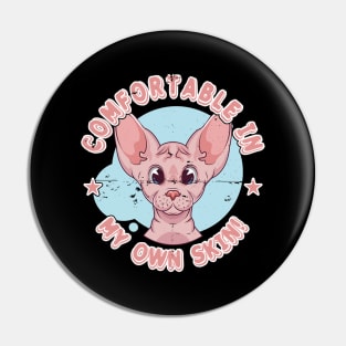 Comfortable In My Own Skin, Sphynx Cat Pin