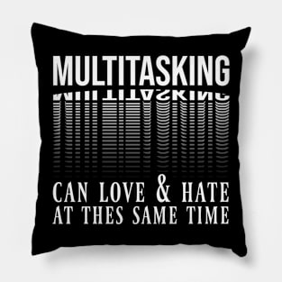 im a multitasking Pillow