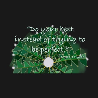 Do Your Best Instead of Trying to be Perfect T-Shirt