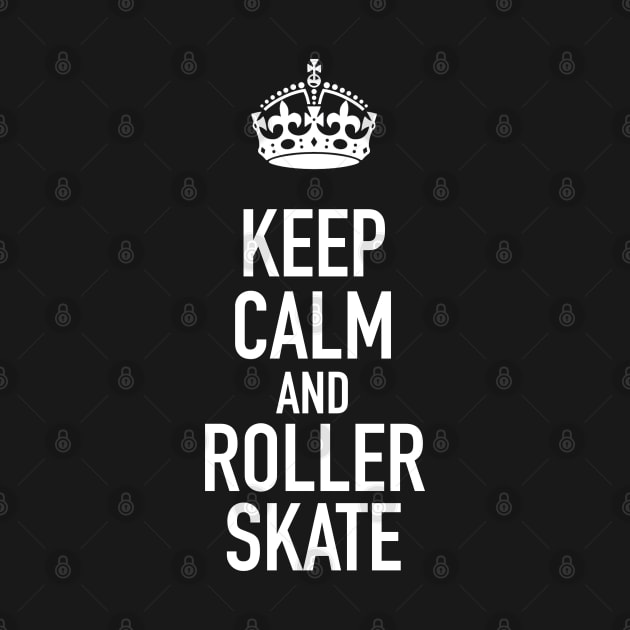 Keep Calm and Roller Skate by CH