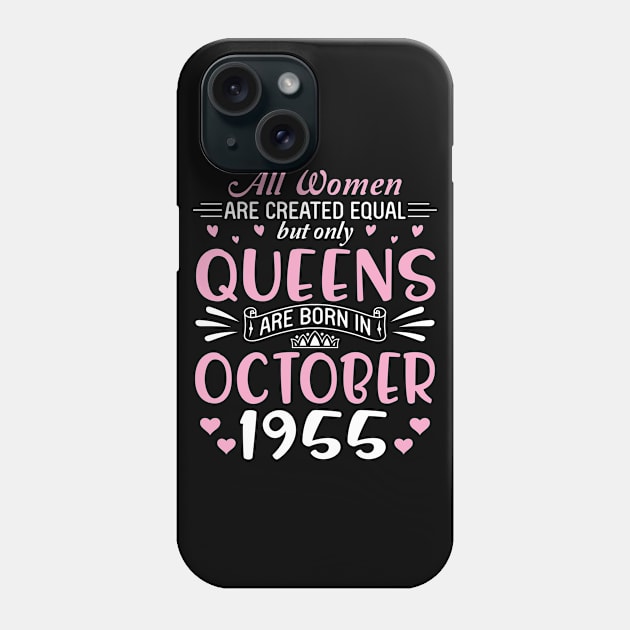 Happy Birthday 65 Years Old To All Women Are Created Equal But Only Queens Are Born In October 1955 Phone Case by Cowan79