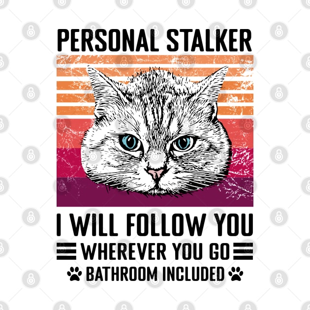 Cat Personal Stalker I will follow you by MilotheCorgi