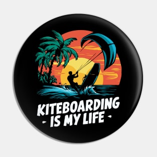 Kiteboarding is my life. Kiteboarding Lover Pin