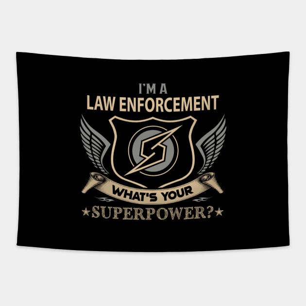 Law Enforcement T Shirt - Superpower Gift Item Tee Tapestry by Cosimiaart