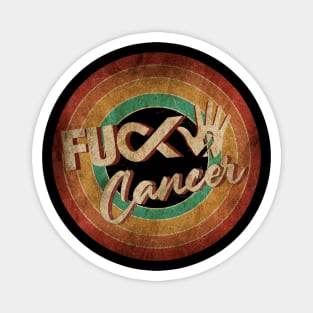 F*ck Cancer - Vintage Circle Art Magnet