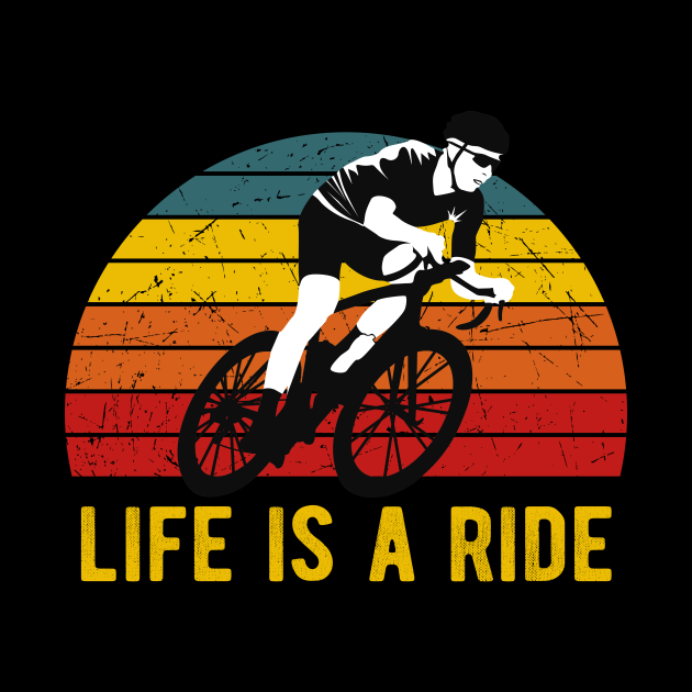 Life Is A Ride Bicycle Cyclist Vintage Cycling - Bicycle Race ...