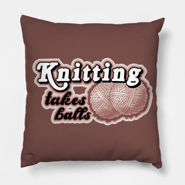 Knitting takes balls Pillow by weilertsen