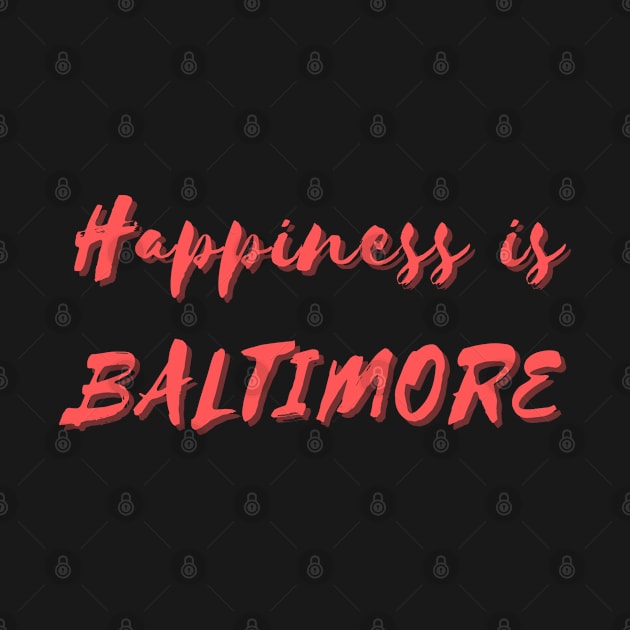 Happiness is Baltimore by Eat Sleep Repeat