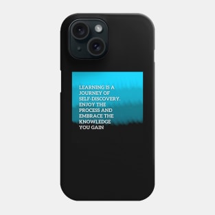 Learning is a journey of self-discovery Phone Case