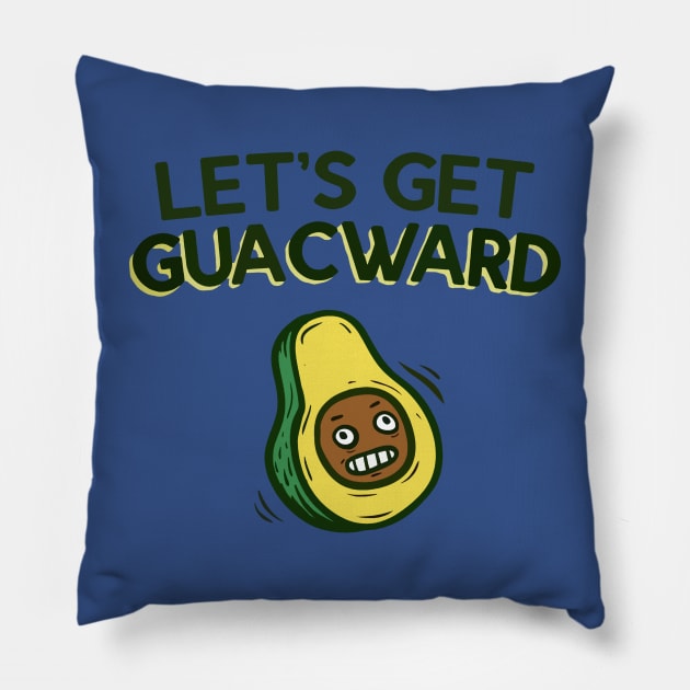 lets get guacward Pillow by Retuscheriet AB