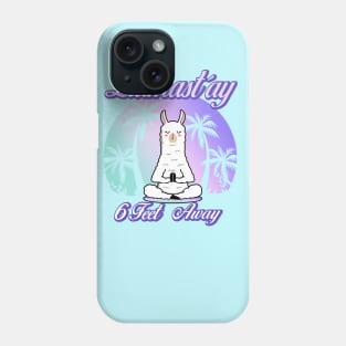 llamastay 6 feet away Phone Case