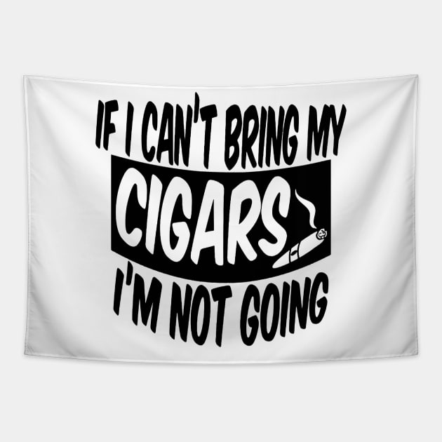 If I can't bring my cigars I'm not going Tapestry by aslamartbokrit