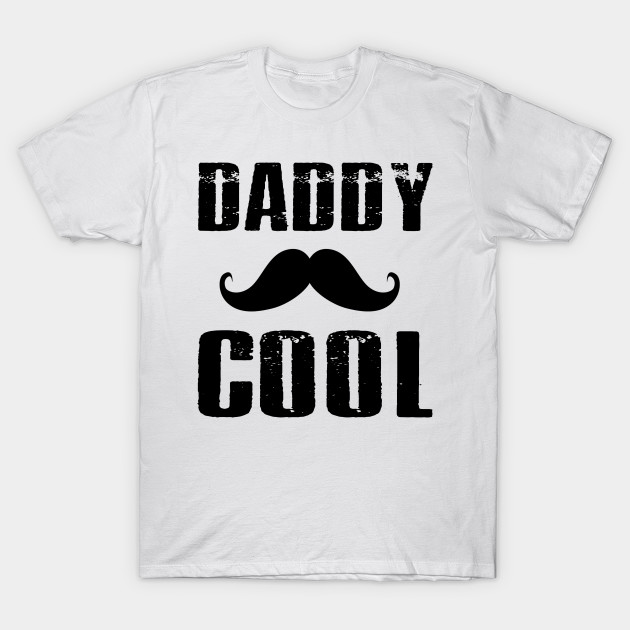 daddy cool shirt