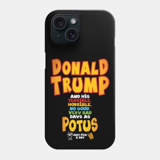 The terrible, Horrible Potus! Phone Case