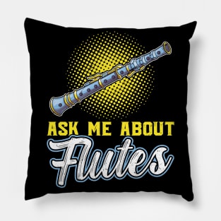 Ask me about Flutes Flutist Pillow