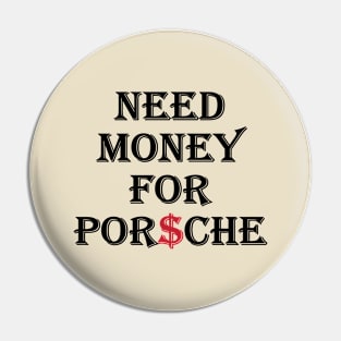 Need money for Porsche Pin