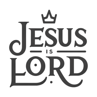 Jesus Is Lord T-Shirt