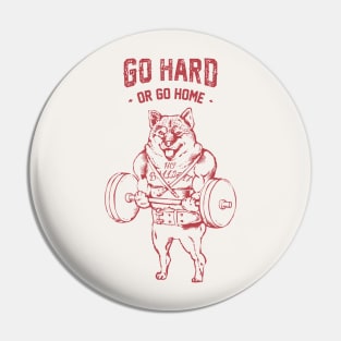 Go Hard or Go Home Shiba Inu Pin