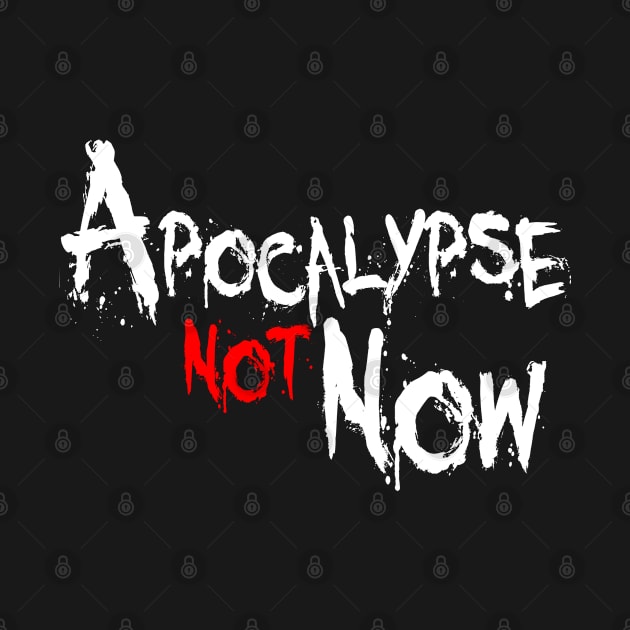 Apocalypse Not Now by benyamine