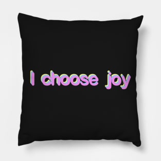 I choose joy Pillow