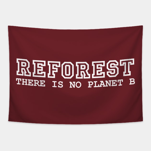 Reforst - there is no planet B Tapestry by SpassmitShirts