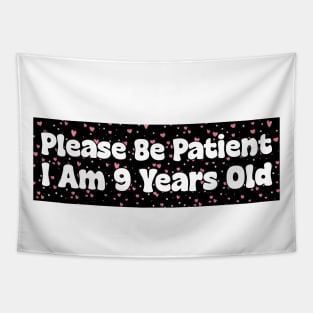 Please Be Patient I Am 9 Years Old Stickers, Bumper Sticker Tapestry