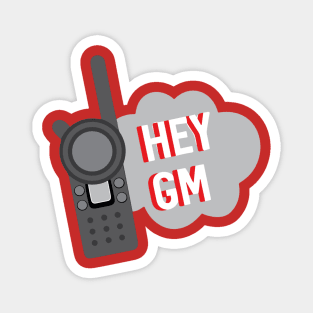 Hey GM Team Member Magnet