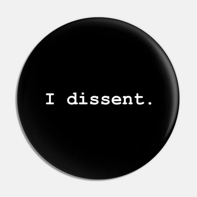 I dissent Pin by nomoji