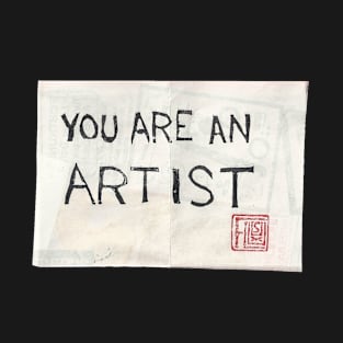 You Are an Artist T-Shirt