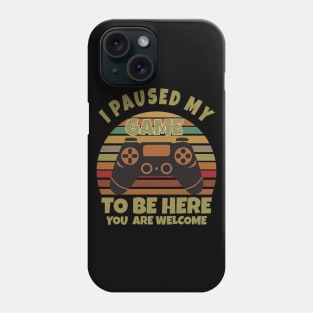 I paused my game to be here Phone Case