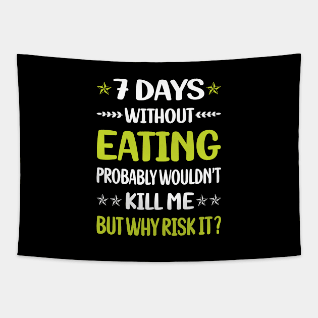 Funny 7 Days Without Eating Tapestry by Happy Life