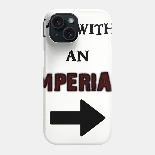 I'm with an Imperial Phone Case by True