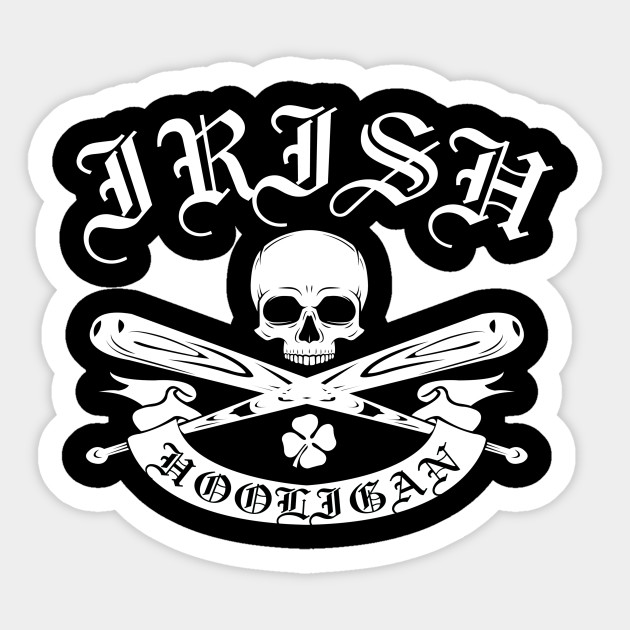 Irish Hooligan Irish Hooligan Sticker Teepublic Au