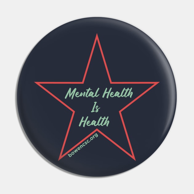 Mental Health Is Health Pin by The Bowen Center