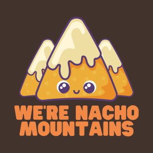 Nacho Mountains T-Shirt