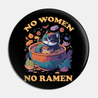 Cat Ramen - No Women No Ramen Pin