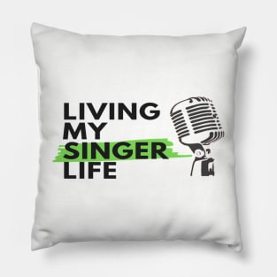 Living My Singer Life Microphone Vocalist Choir Pillow