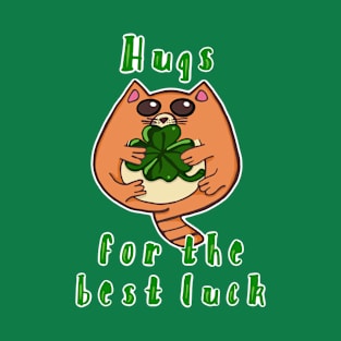 Hugs For The Best Luck T-Shirt