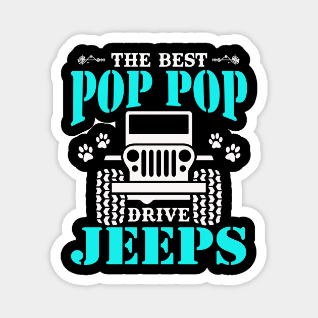 The Best Pop pop Drive Jeeps Cute Dog Paws Jeep Lover Jeep Men/Women/Kid Jeeps Magnet by Superdadlove