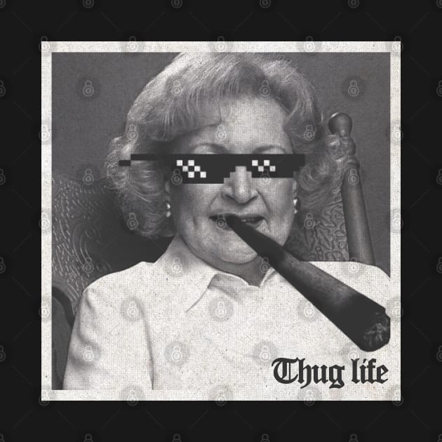 Thug Life Betty White by Th3Caser.Shop