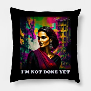 I'M NOT DONE YET Pillow