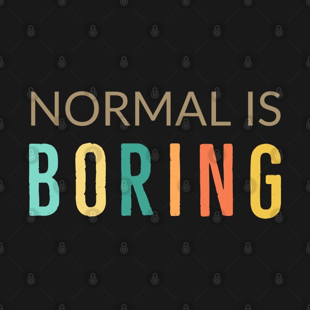 Normal Is Boring by Suzhi Q