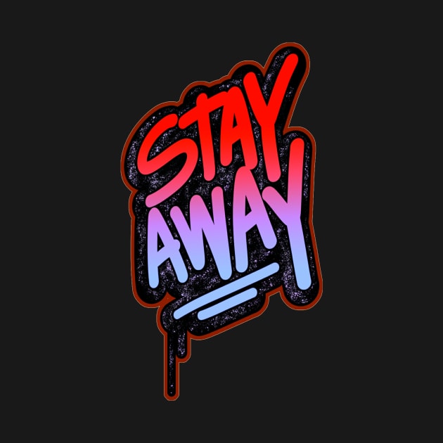 Stay Away by aybstore