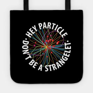 Hey Particle, Don't Be a Strangelet! Tote