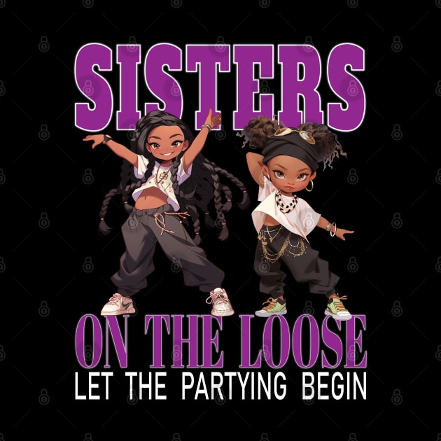 Sisters On The Loose Let The Partying Begin Weekend Trip by Envision Styles