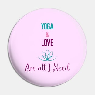 yoga and love are all I need Pin