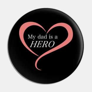 My Dad Is A Hero! Pin